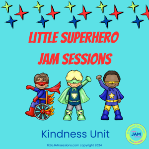 Little Superhero JAM Sessions Kindness Unit