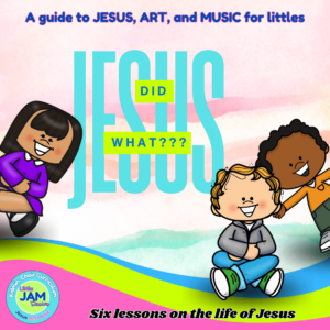 Little JAM Sessions: Jesus Did What?