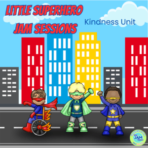 Little Superhero JAM Sessions Kindness Unit