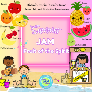 Summer JAM: Fruit of the Spirit
