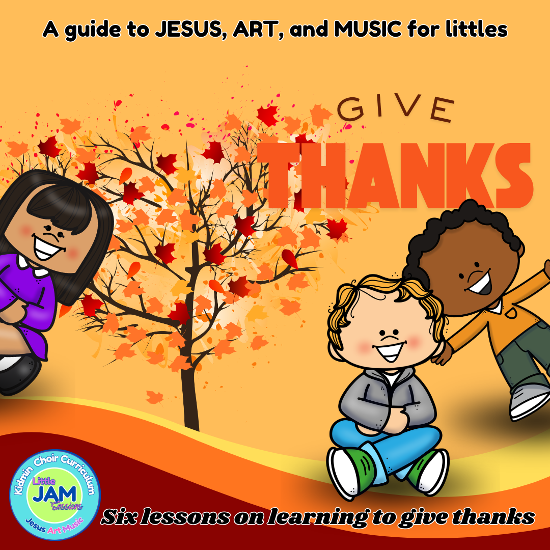 How to raise a thankful preschooler through Jesus, Art, and Music