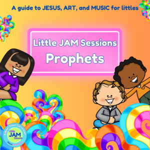 Little JAM Sessions Prophets